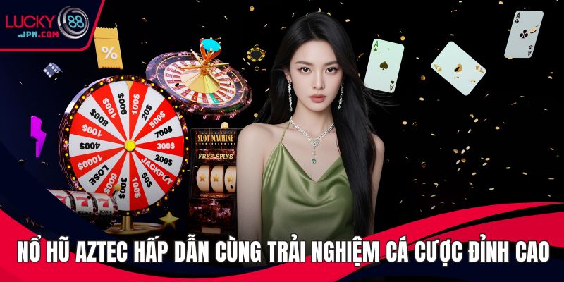 Nổ hũ Aztec
