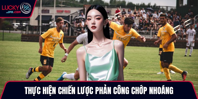Thực hiện chiến lược phản công chớp nhoáng